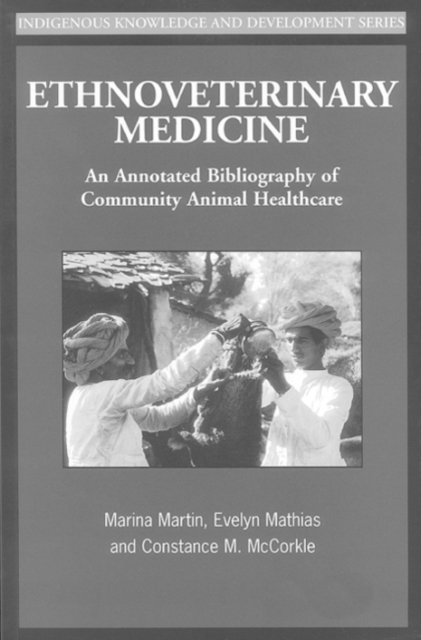 Ethnoveterinary Medicine : An annotated bibliography of community animal healthcare, Paperback / softback Book