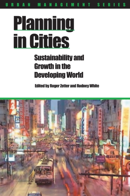 Planning in Cities : Sustainability and growth in the developing world, Paperback / softback Book