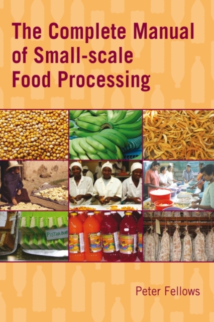 The Complete Manual of Small-scale Food Processing, Paperback / softback Book