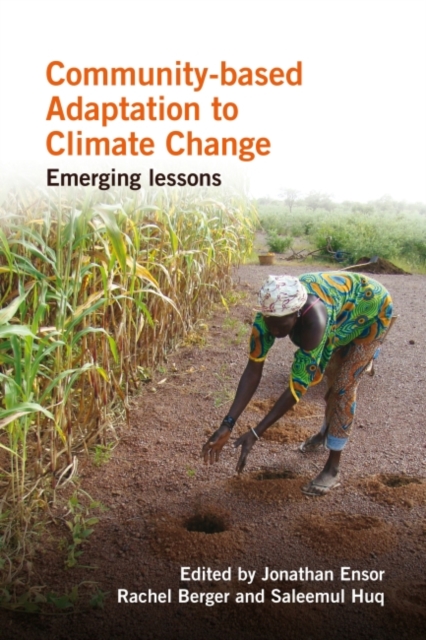 Community-based Adaptation to Climate Change : Emerging lessons, Hardback Book