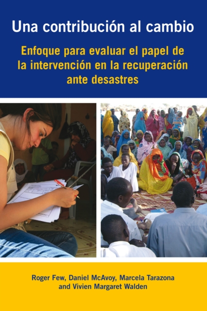 Una contribucion al cambio : Enfoque para evaluar el papel de la intervencion en la recuperacion ante desastres, Paperback / softback Book