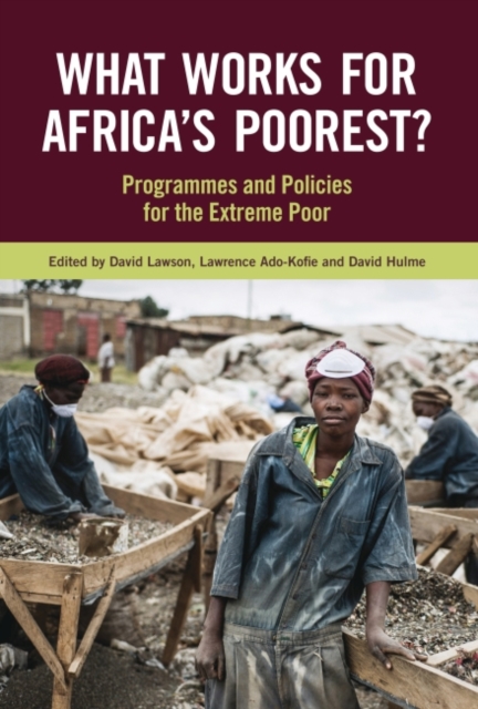 What Works for Africa's Poorest : Programmes and policies for the extreme poor, Paperback / softback Book