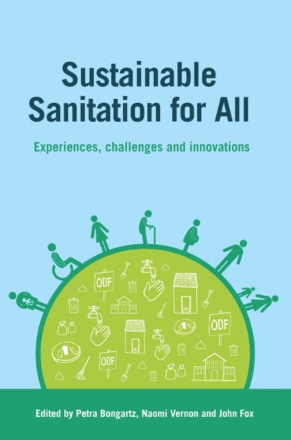 Sustainable Sanitation for All : Experiences, challenges and innovations, Paperback / softback Book