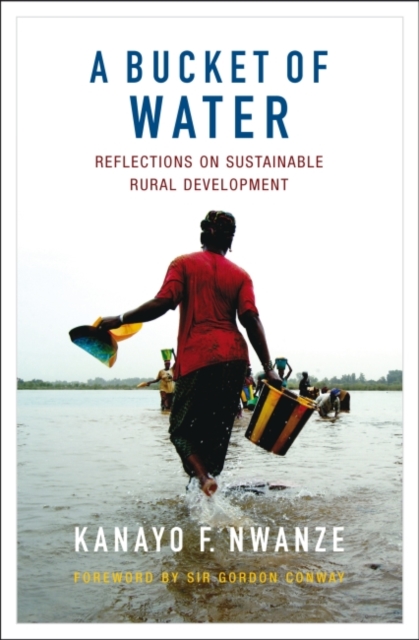 A Bucket of Water : Reflections on Sustainable Rural Development, Hardback Book