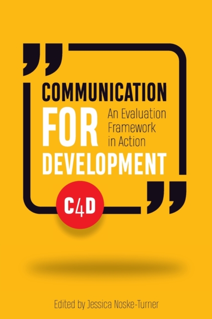 Communication for Development : An evaluation framework in action, Paperback / softback Book