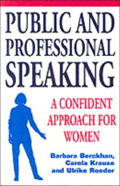 Public and Professional Speaking : A Confident Approach for Women, Paperback / softback Book