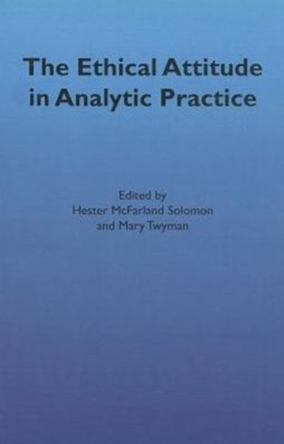 The Ethical Attitude in Analytic Practice, Paperback / softback Book