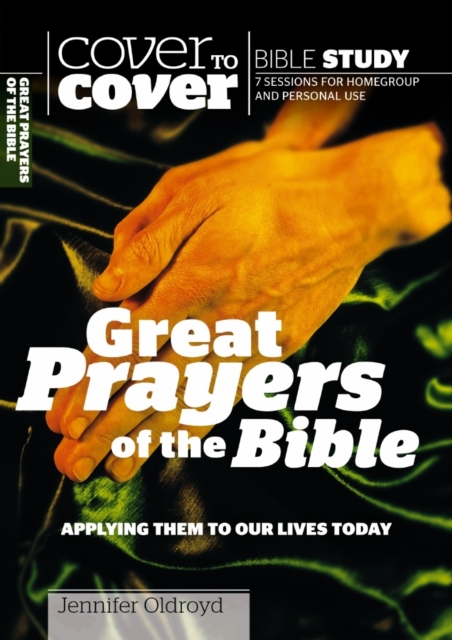 Great Prayers of the Bible : Applying them to our lives today, Paperback / softback Book