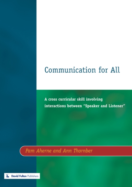 Communication for All : A Cross Curricular Skill Involving Interaction Between "Speaker and Listener", Paperback / softback Book