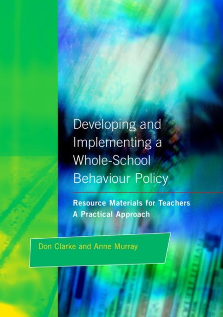 Developing and Implementing a Whole-School Behavior Policy : A Practical Approach, Paperback / softback Book