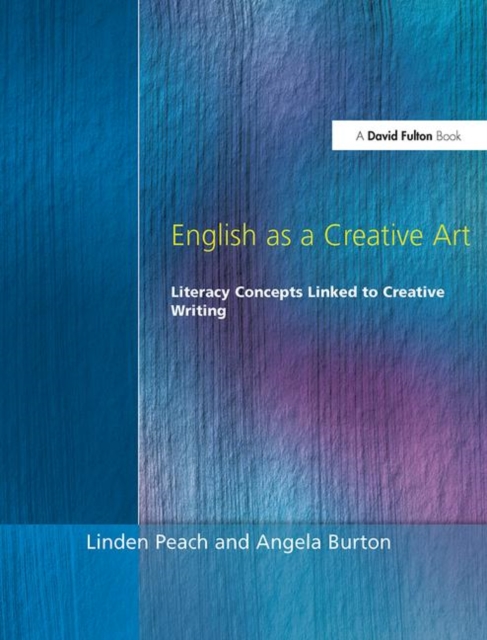 English as a Creative Art : Literacy Concepts Linked to Creative Writing, Paperback / softback Book