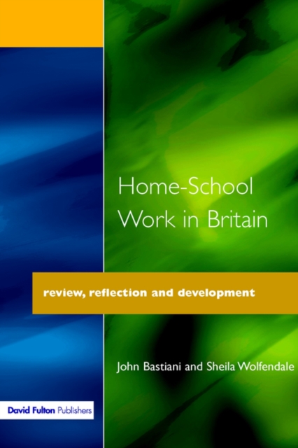 Home-School Work in Britain : Review, Reflection, and Development, Paperback / softback Book