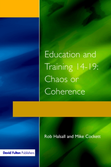 Education and Training 14-19 : Chaos or Coherence?, Paperback / softback Book