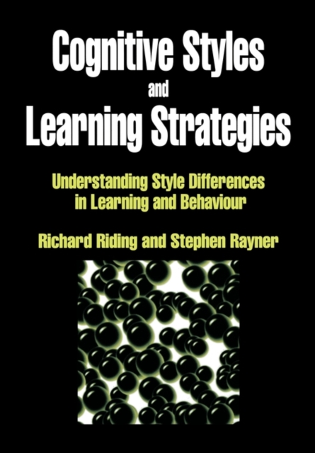 Cognitive Styles and Learning Strategies : Understanding Style Differences in Learning and Behavior, Paperback / softback Book