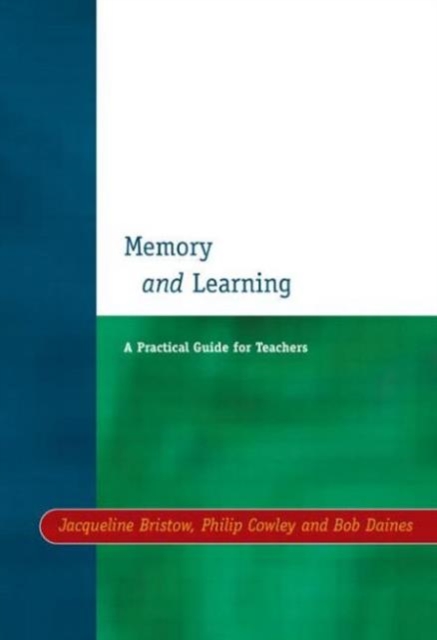 Memory and Learning : A Practical Guide for Teachers, Paperback / softback Book
