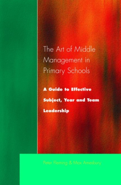 The Art of Middle Management in Secondary Schools : A Guide to Effective Subject and Team Leadership, Paperback / softback Book