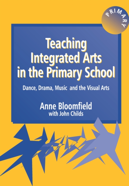 Teaching Integrated Arts in the Primary School : Dance, Drama, Music, and the Visual Arts, Paperback / softback Book