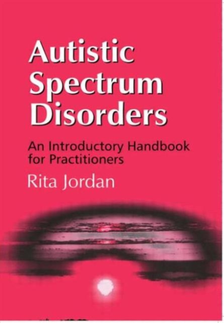 Autistic Spectrum Disorders : An Introductory Handbook for Practitioners, Paperback / softback Book
