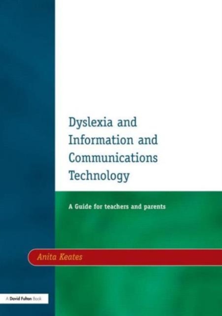 Dyslexia and Information and Communications Technology : A Guide for Teachers and Parents, Paperback / softback Book