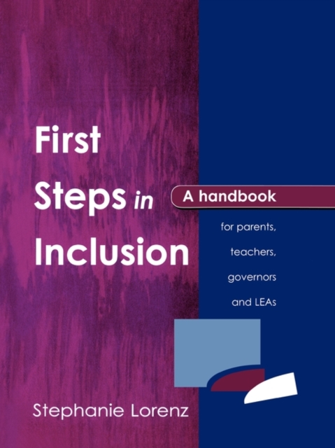 First Steps in Inclusion : A Handbook for Parents, Teachers, Governors and LEAs, Paperback / softback Book