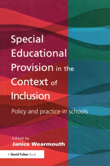 Special Educational Provision in the Context of Inclusion : Policy and Practice in Schools, Paperback / softback Book