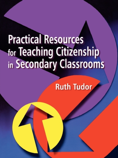 Practical Resources for Teaching Citizenship in Secondary Classrooms, Paperback / softback Book