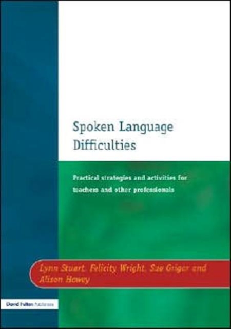 Spoken Language Difficulties : Practical Strategies and Activities for Teachers and Other Professionals, Paperback / softback Book