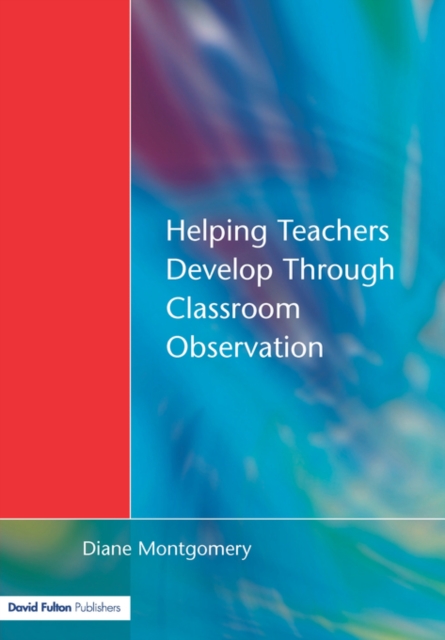 Helping Teachers Develop through Classroom Observation, Paperback / softback Book