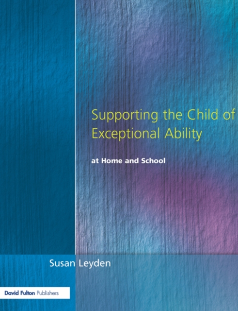Supporting the Child of Exceptional Ability at Home and School, Paperback / softback Book