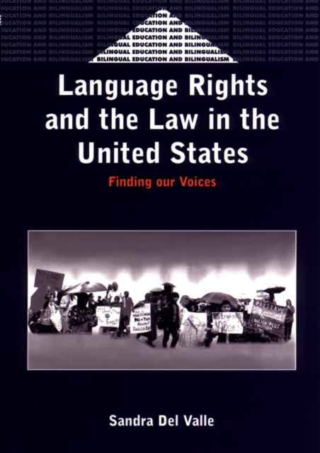 Language Rights and the Law in the United States : Finding our Voices, PDF eBook