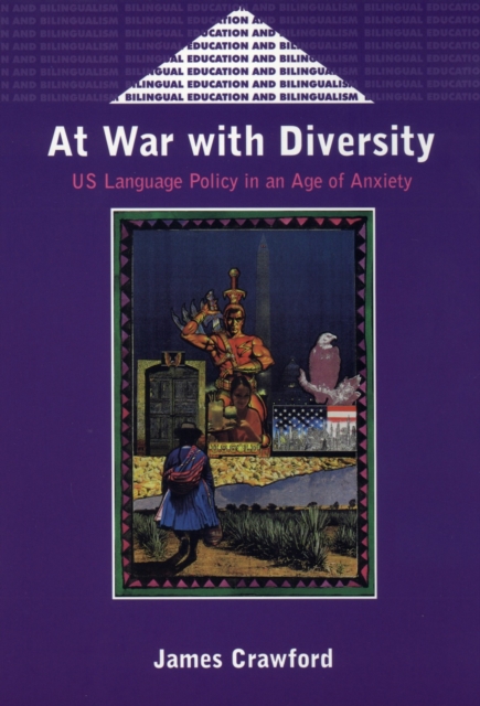 At War with Diversity : US Language Policy in an Age of Anxiety, PDF eBook