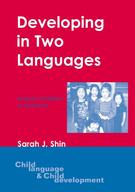 Developing in Two Languages : Korean Children in America, PDF eBook