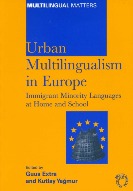 Urban Multilingualism in Europe : Immigrant Minority Languages at Home and School, Paperback / softback Book