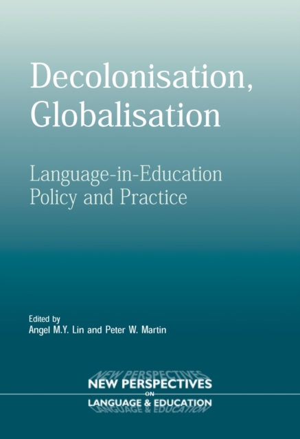 Decolonisation, Globalisation : Language-in-Education Policy and Practice, PDF eBook