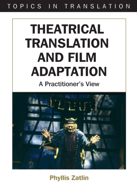 Theatrical Translation and Film Adaptation : A Practitioner's View, Paperback / softback Book