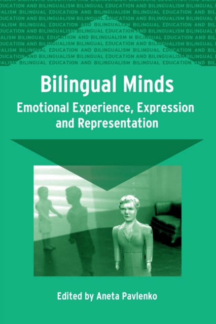Bilingual Minds : Emotional Experience, Expression, and Representation, PDF eBook