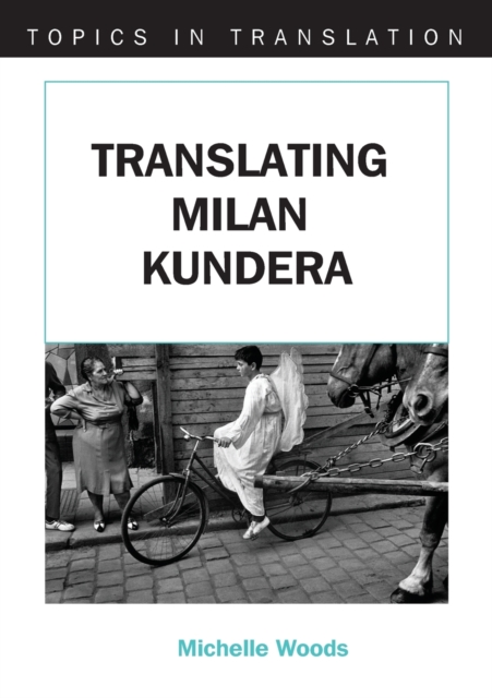 Translating Milan Kundera, Paperback / softback Book