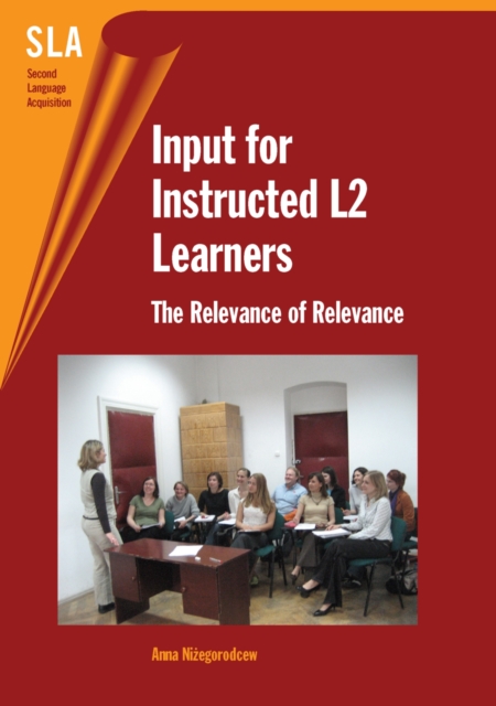 Input for Instructed L2 Learners : The Relevance of Relevance, PDF eBook