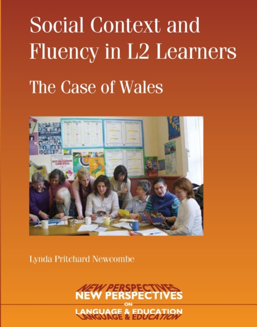 Social Context and Fluency in L2 Learners : The Case of Wales, Paperback / softback Book
