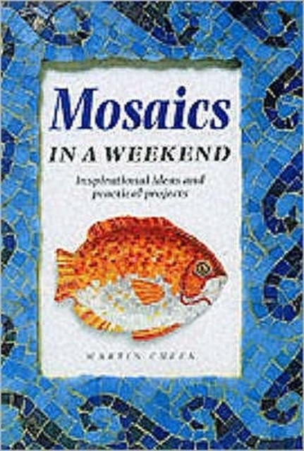Mosaics in a Weekend, Hardback Book