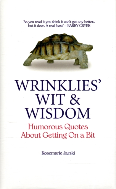 Wrinklies' Wit and Wisdom : Humorous Quotes from the Elderly, Hardback Book