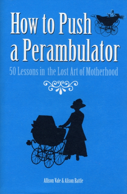 How to Push a Perambulator, Hardback Book