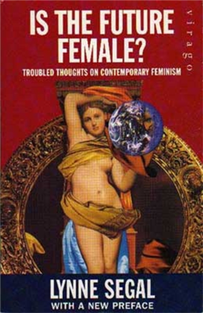 Is The Future Female? : Troubled Thoughts on Contemporary Feminism, Paperback / softback Book