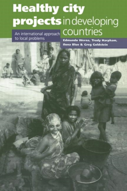 Healthy City Projects in Developing Countries : An International Approach to Local Problems, Paperback / softback Book