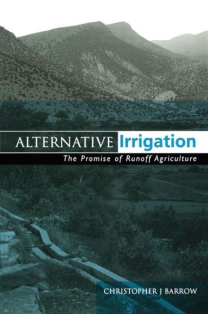 Alternative Irrigation : The Promise of Runoff Agriculture, Paperback / softback Book