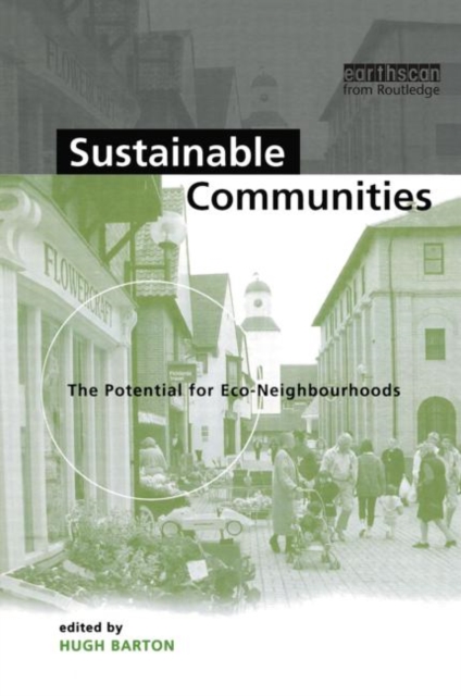 Sustainable Communities : The Potential for Eco-Neighbourhoods, Paperback / softback Book