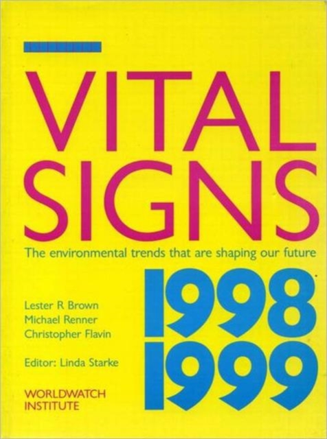 Vital Signs 1998-1999 : The Environmental Trends That Are Shaping Our Future, Paperback / softback Book