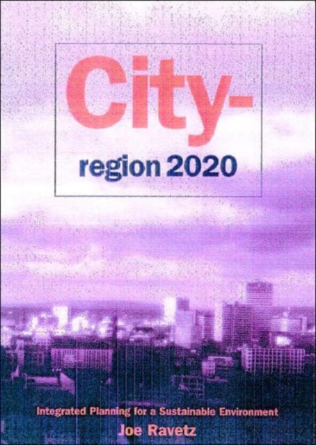 City-Region 2020 : Integrated Planning for a Sustainable Environment, Paperback / softback Book