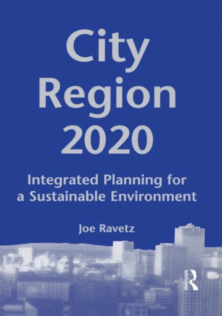 City-Region 2020 : Integrated Planning for a Sustainable Environment, Hardback Book