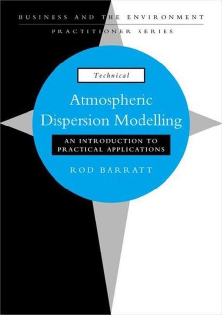 Atmospheric Dispersion Modelling : An Introduction to Practical Applications, Paperback / softback Book